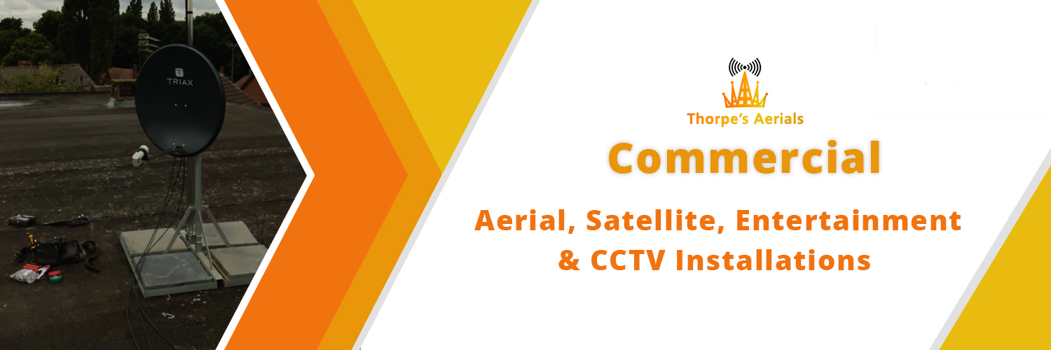 Commercial - Aerial, Satellite, Entertainment & CCTV Systems